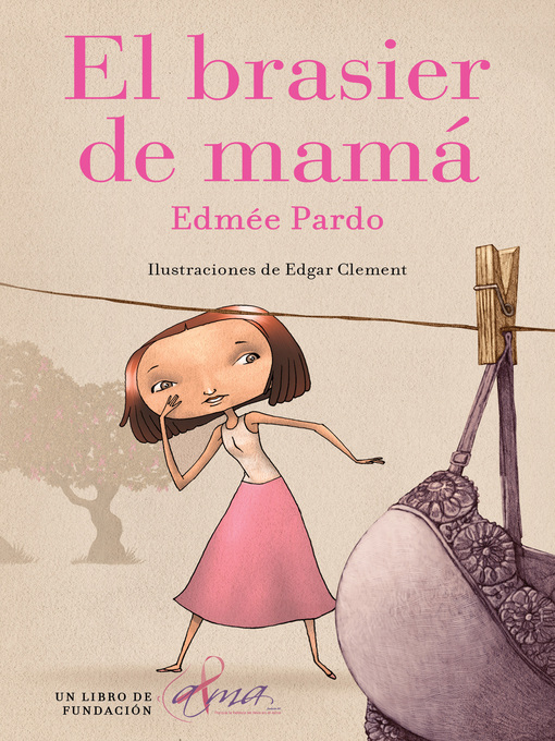 Detalles del título El brasier de mamá de Edmée Pardo - Disponible